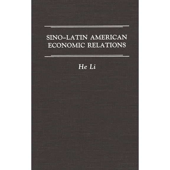 Sino-Latin American Economic Relations, (Hardcover)