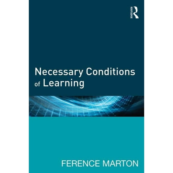Necessary Conditions of Learning, (Paperback)