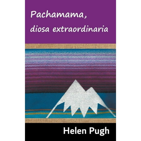 Pachamama, diosa extraordinaria, (Paperback)