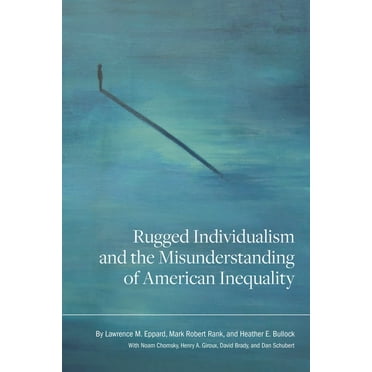 Rugged Individualism and the Misunderstanding of American Inequality, (Paperback)
