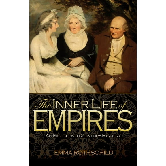 The Inner Life of Empires: An Eighteenth-Century History, (Paperback)