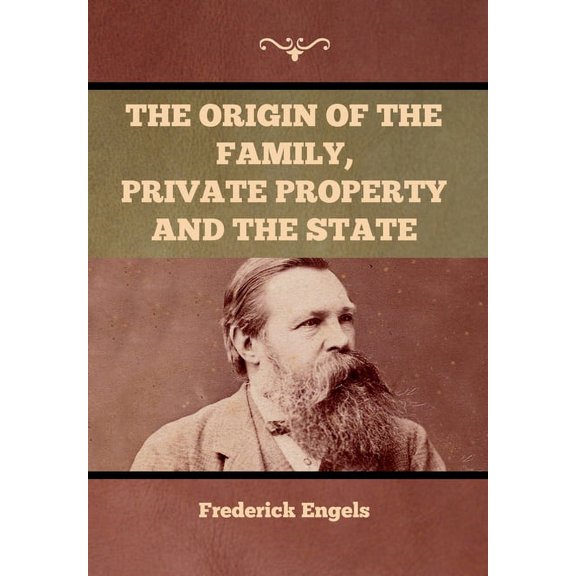 The Origin of the Family, Private Property and the State, (Hardcover)