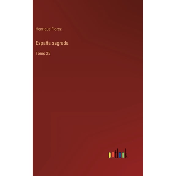 España sagrada: Tomo 25 (Hardcover)
