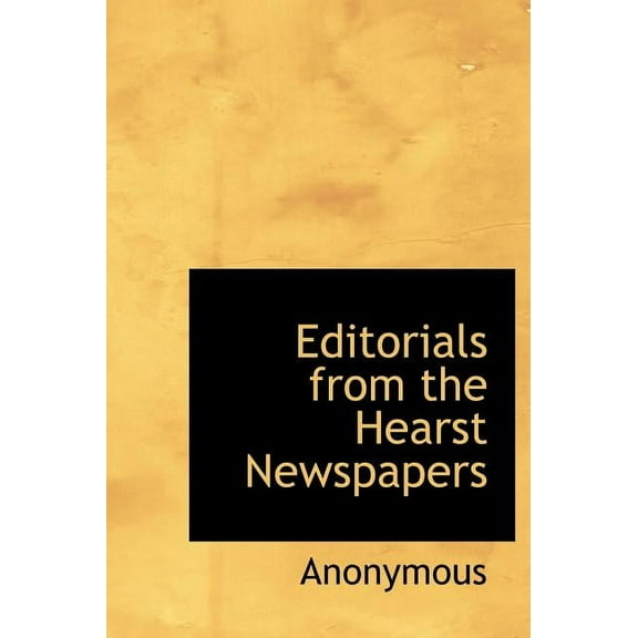 Editorials from the Hearst Newspapers (Hardcover)