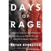 Pre-Owned Days of Rage: America's Radical Underground, the FBI, and the Forgotten Age of (Hardcover 9781594204296) by Bryan Burrough