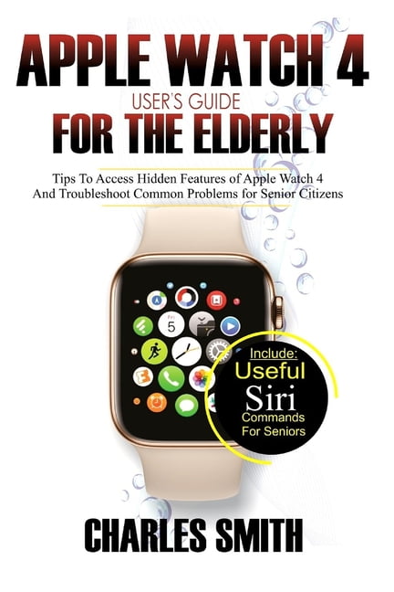 Apple Watch 4 User's Guide For The 