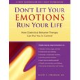 thumbnail image 1 of Pre-Owned The Don't Let Your Emotions Run Your Life: How Dialectical Behavior Therapy Can Put You in Control (Paperback) 1572243090 9781572243095, 1 of 1