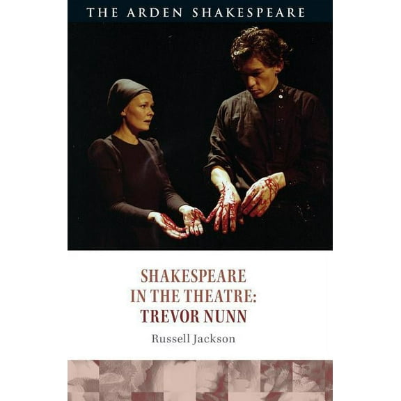 Shakespeare in the Theatre Shakespeare in the Theatre: Trevor Nunn, (Hardcover)