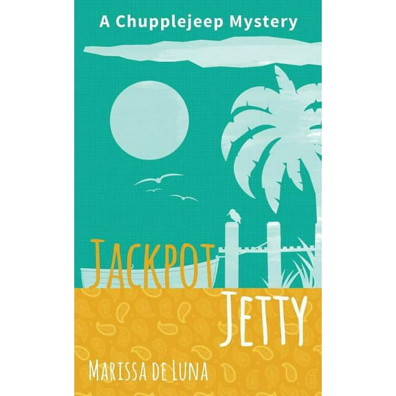 Chupplejeep Mysteries: Jackpot Jetty: A Chupplejeep Mystery (Paperback)