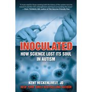 Children’s Health Defense: Inoculated : How Science Lost Its Soul in Autism (Hardcover)