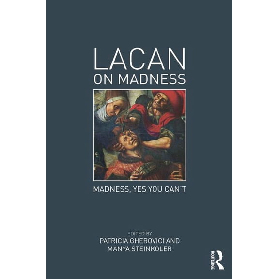 Lacan on Madness: Madness, yes you can't, (Paperback)