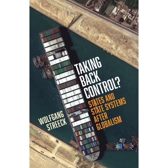 Pre-Owned Taking Back Control?: States and State Systems After Globalism, (Hardcover)