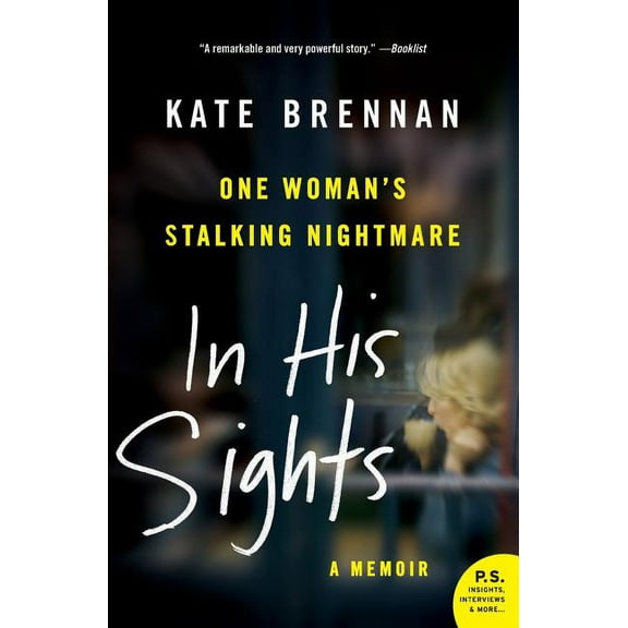 In His Sights: One Woman's Stalking Nightmare, (Paperback)