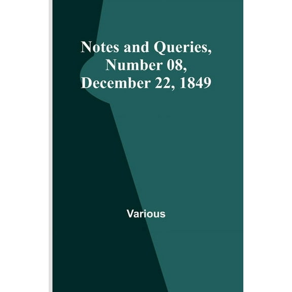 Notes and Queries, Number 08, December 22, 1849, (Paperback)