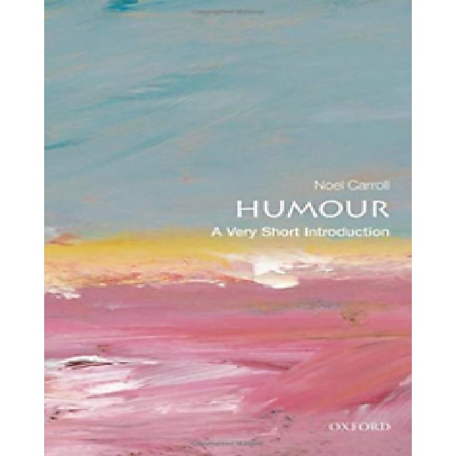 Humour : une Introduction Très Courte (Introductions Très Courtes)