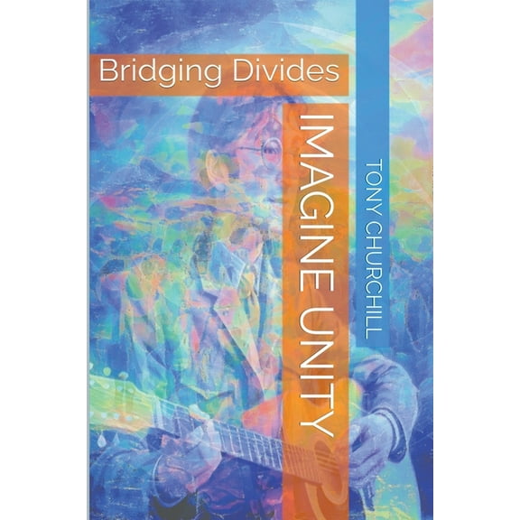 Imagine Unity: Bridging Divides, (Paperback)