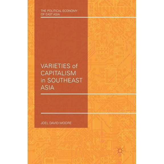 Political Economy of East Asia Varieties of Capitalism in Southeast Asia, (Hardcover)