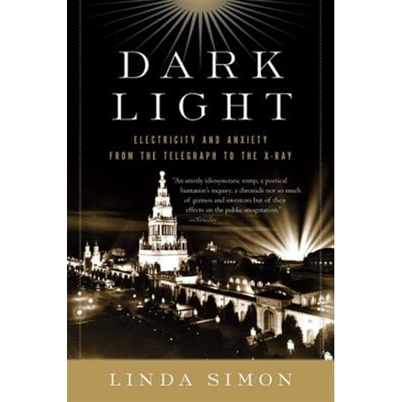 Pre-Owned Dark Light: Electricity and Anxiety from the Telegraph to the X-Ray Paperback