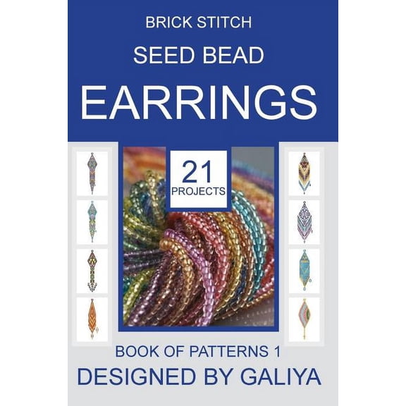 Brick stitch seed bead earrings. Book of patterns: 21 projects (Paperback)