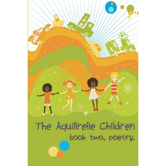 The Aquillrelle Children, book two, poetry, (Paperback)