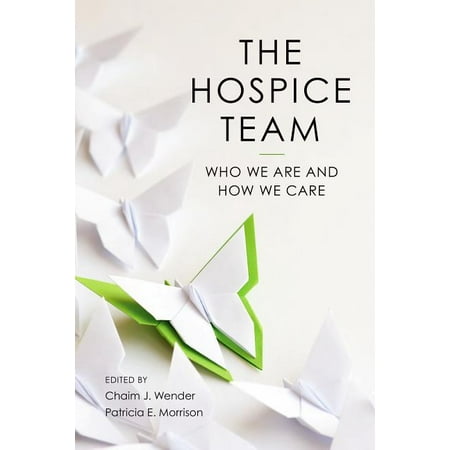UPC: 9781938870835 | The Hospice Team : Who We Are and How We Care (Edition 1) (Paperback)