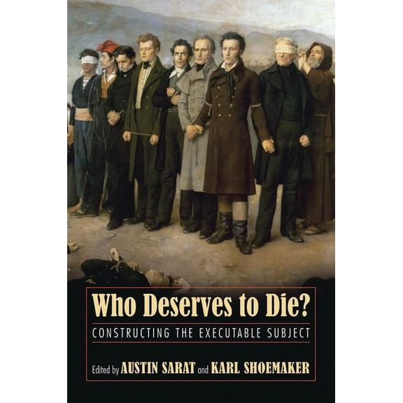 Who Deserves to Die? : Constructing the Executable Subject (Paperback)