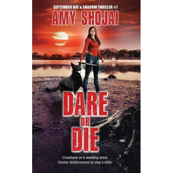 September Day & Shadow Dare Or Die: A Dog Lover's Crime Thriller Suspense, Book 7, (Hardcover)