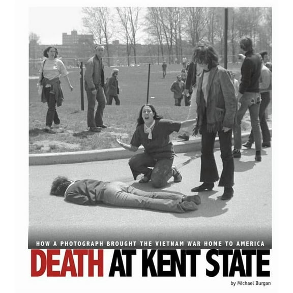 Captured History Death at Kent State: How a Photograph Brought the Vietnam War Home to America, (Paperback)