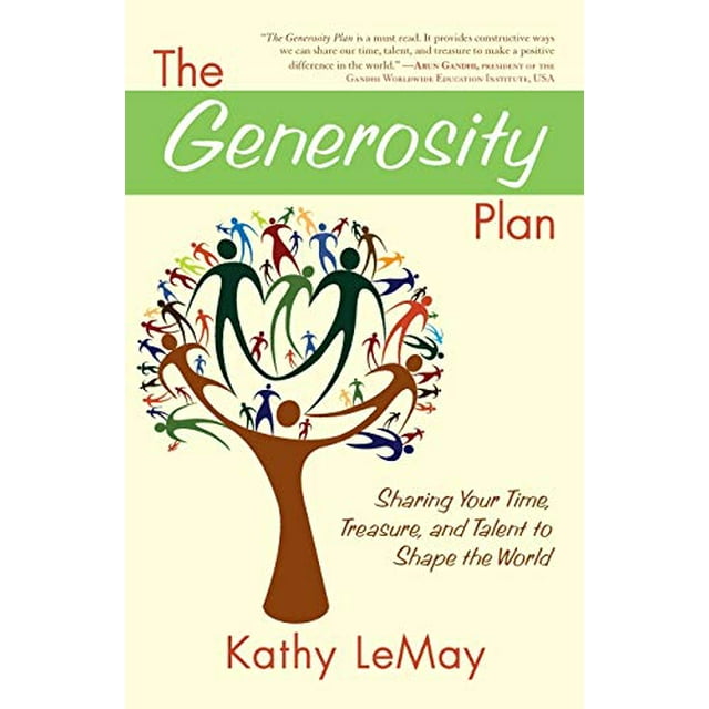 The Generosity Plan: Sharing Your Time, Treasure, and Talent to Shape the World