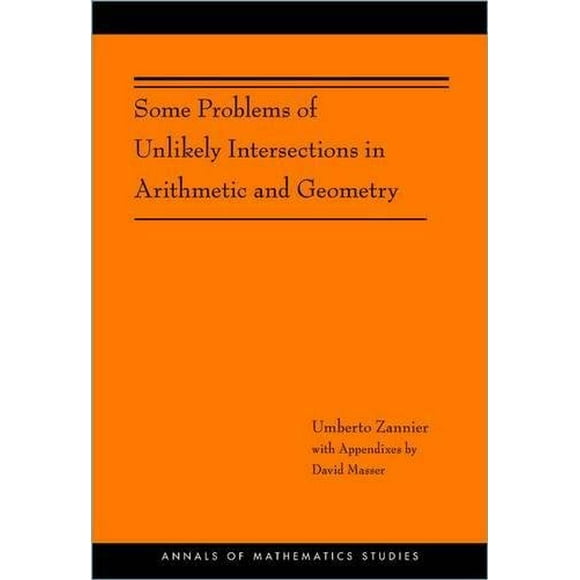 Certains Problèmes d'Interférences Invraisemblables en Arithmétique et Géométrie (AM-181) (Annals of Mathematics Studies)