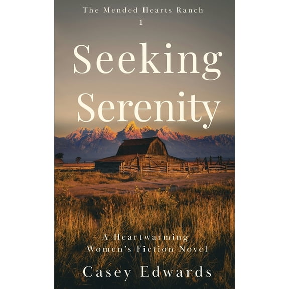 Seeking Serenity: A Heartwarming Women's Fiction Novel, (Paperback)