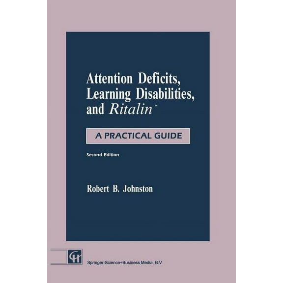 Attention Deficits, Learning Disabilities, and Ritalin(tm): A Practical Guide, (Paperback)
