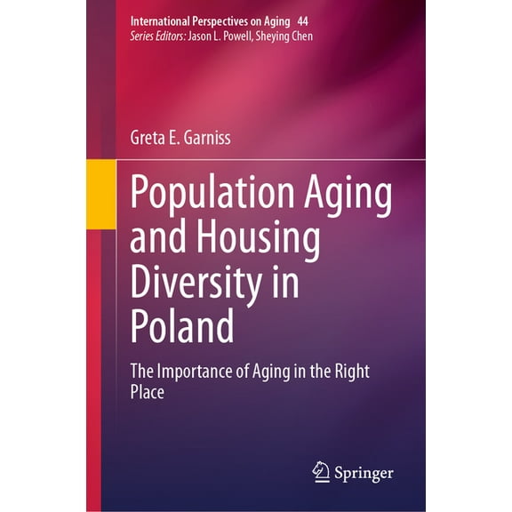 International Perspectives on Aging Population Aging and Housing Diversity in Poland: The Importance of Aging in the Right Place, Book 44, (Hardcover)