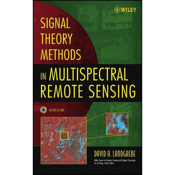 Wiley Remote Sensing and Image Processin Signal Theory Methods in Multispectral Remote Sensing, Book 24, (Hardcover)