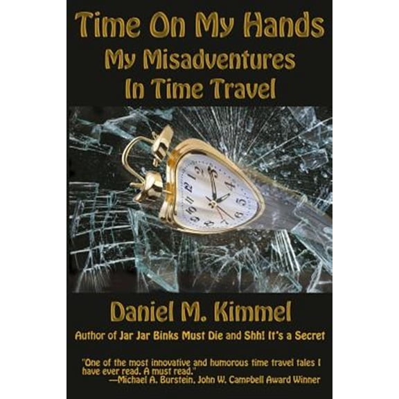 Pre-Owned Time On My Hands: My Misadventures In Time Travel Paperback