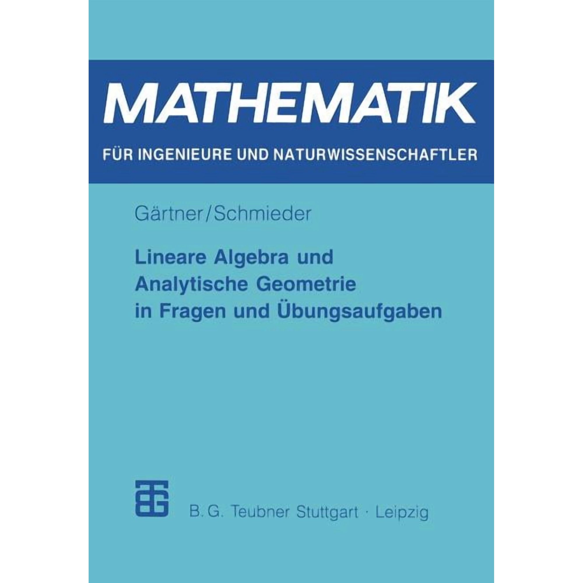 Mathematik Für Ingenieure Und Naturwisse Lineare Algebra Und Analytische Geometrie in Fragen Und Ãbungsaufgaben (Paperback)