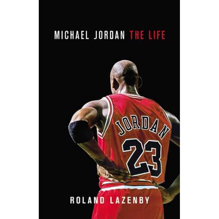Roland Lazenby, Michael Jordan: The Life, Hardcover - Walmart.com