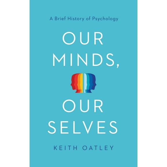 Our Minds, Our Selves: A Brief History of Psychology, (Hardcover)