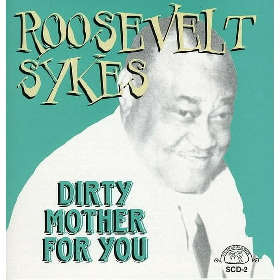 Roosevelt Sykes - Dirty Mother for You - Blues - CD