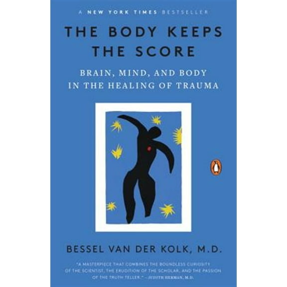 Pre-Owned The Body Keeps the Score: Brain, Mind, and Body in the Healing of Trauma (Paperback) 0143127748 9780143127741