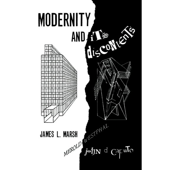 Modernity and Its Discontents (Paperback) by James L Marsh, John D Caputo