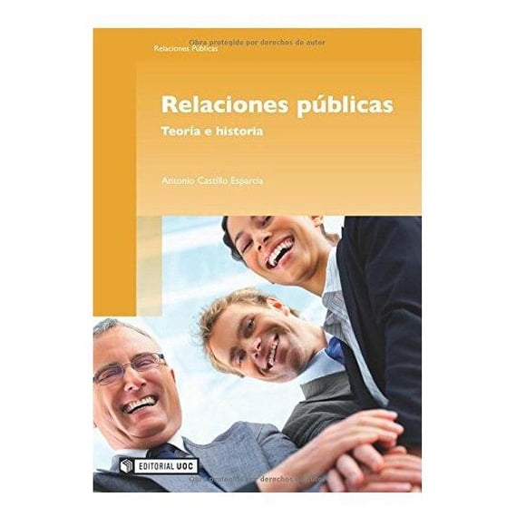 Relaciones Publicas. Teoria E Historia Uoc 9788497888172