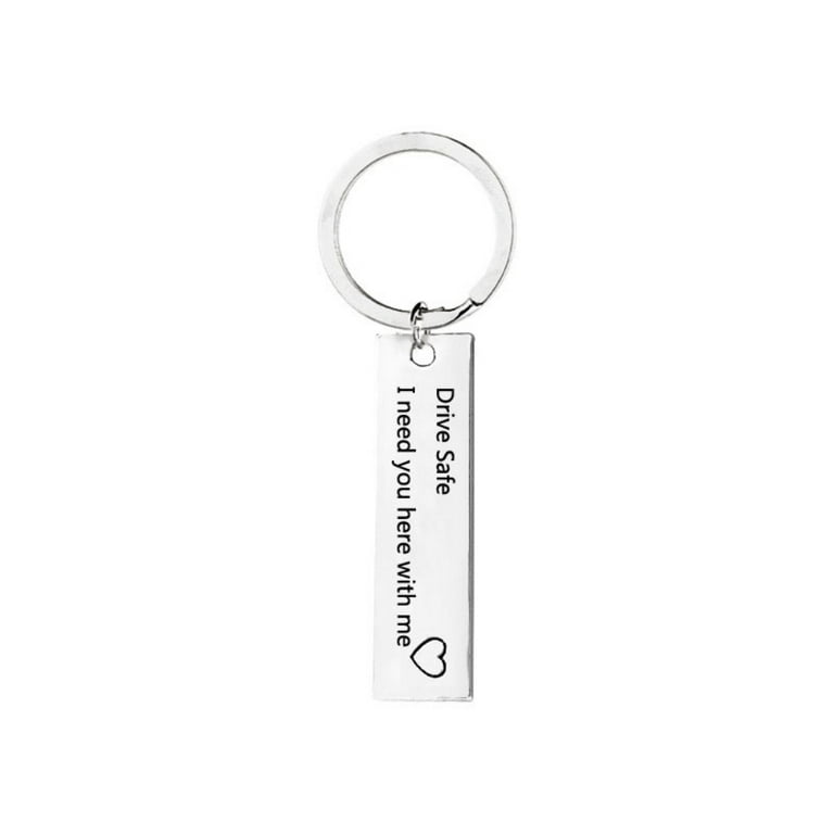 Drive Safe I Need You Here With Me Key Ring Creative Keychain Car Key