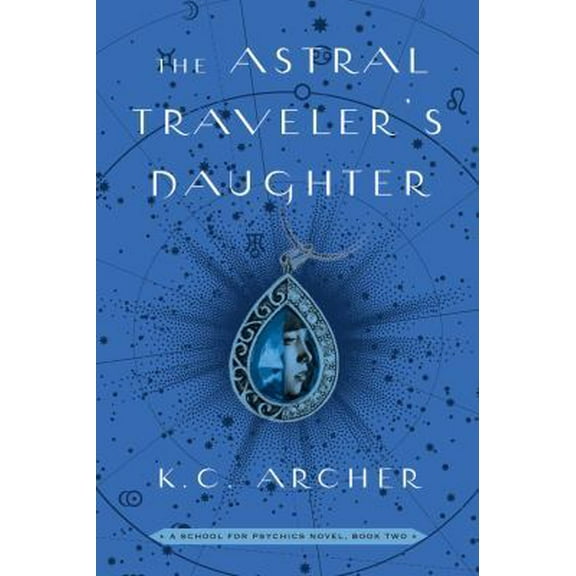 Pre-Owned The Astral Traveler's Daughter: A School for Psychics Novel, Book Two (Paperback) 1501159364 9781501159367