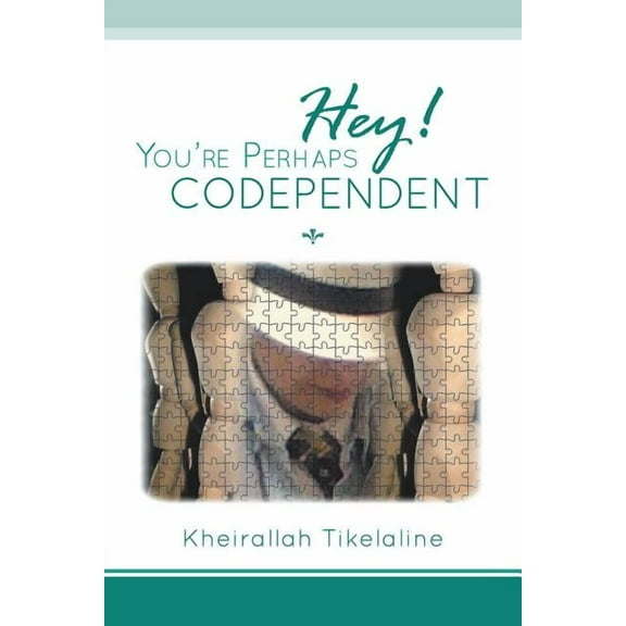 Hey! You're Perhaps Codependent..., (Paperback)