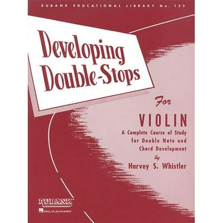 - Developing Double-Stops for Violin : A Complete Course of Study for Double Note and Chord Development