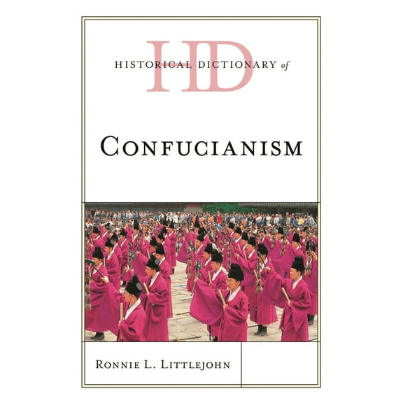 Historical Dictionaries of Religions, Ph Historical Dictionary of Confucianism, (Hardcover)