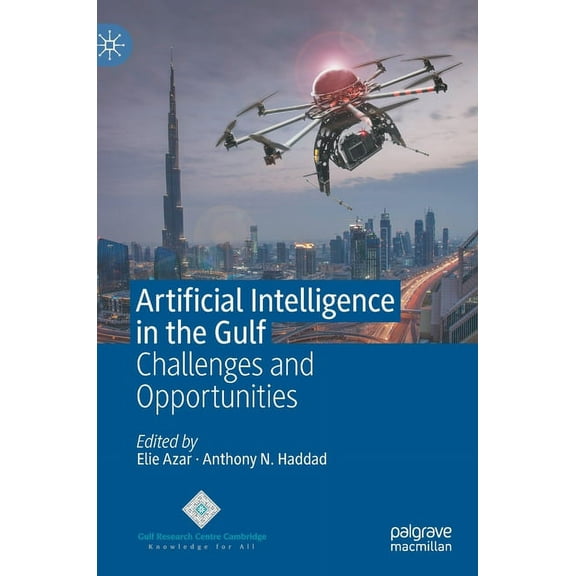 Artificial Intelligence in the Gulf: Challenges and Opportunities, (Hardcover)