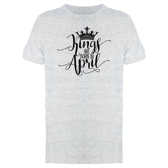 April Kings Born Text Tee Men's -Image by Shutterstock