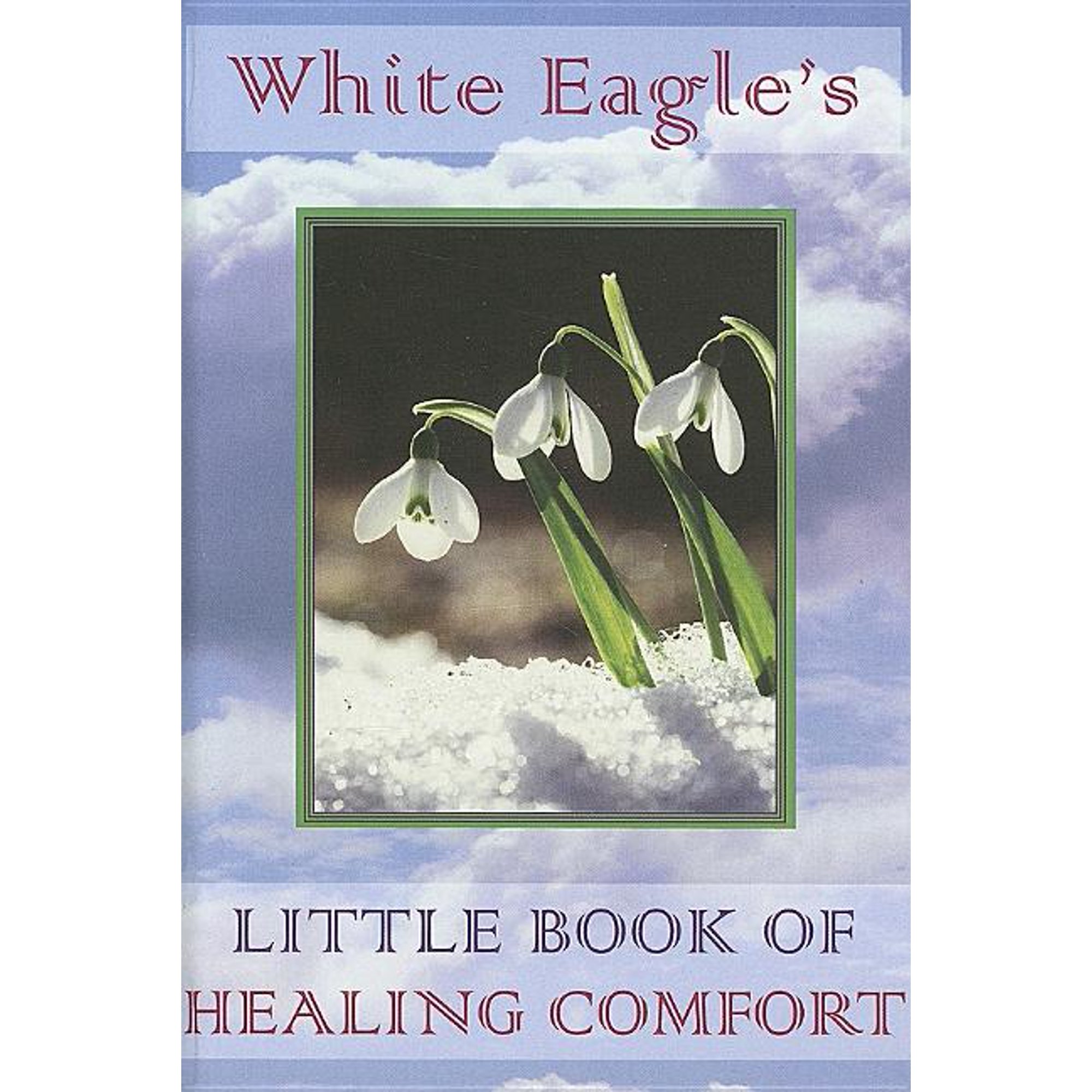 White Eagle's Little Book of Healing Comfort, (Hardcover)
